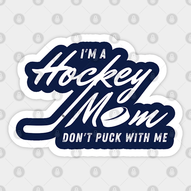 Hockey Mom - Funny Quotes - Funny Mother's Day Gift - Sports Sticker by Design By Leo